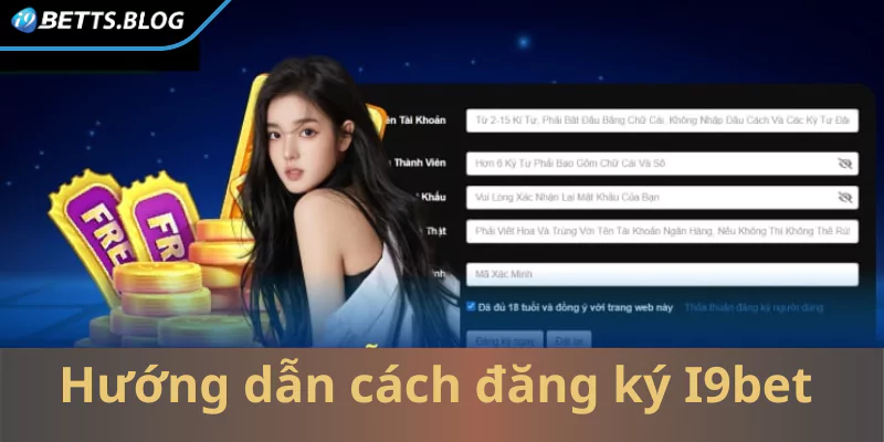 Hướng dẫn cách đăng ký I9bet chi tiết và đơn giản