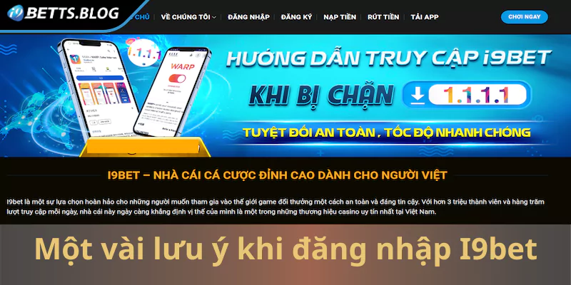 Một vài lưu ý cần biết khi thực hiện đăng nhập vào I9bet