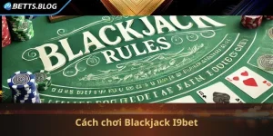 cách chơi Blackjack