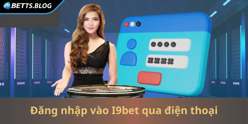 Đăng nhập vào I9bet qua điện thoại