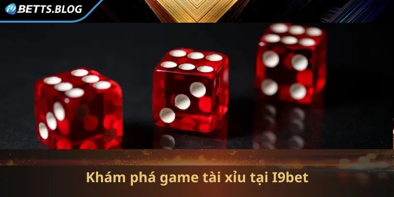 Tổng quan về tựa game hot tài xỉu tại I9bet