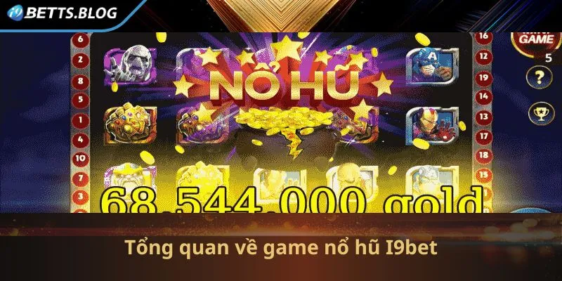 Tổng quan về tựa game đình đám nổ hũ I9bet